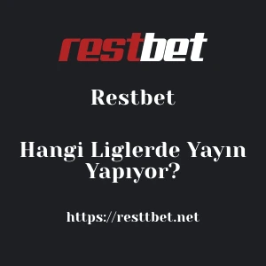 Restbet Hangi Liglerde Yayın Yapıyor?