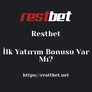 Restbet İlk Yatırım Bonusu Var Mı?