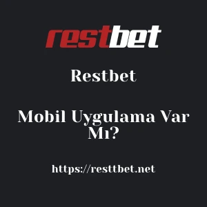 Restbet Mobil Uygulama Var Mı?